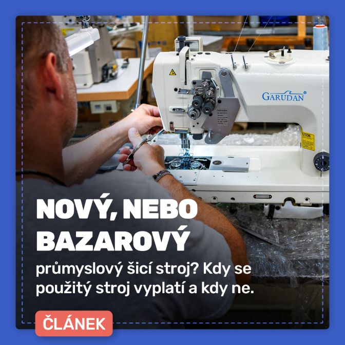Nový, nebo bazarový průmyslový šicí stroj? Kdy se použitý stroj vyplatí a kdy ne